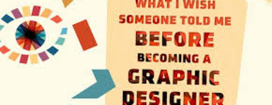 What I wish Someone Told Me Before Becoming a Graphic Designer